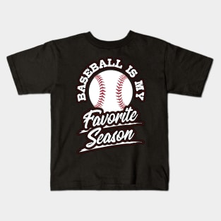 Baseball is My Favorite Season Sports Fan Mom Gift Kids T-Shirt